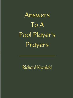 Answers to a Pool Player's Prayers - Kranicki, Richard