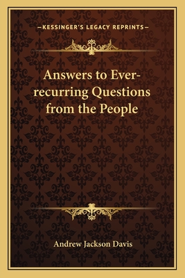 Answers to Ever-recurring Questions from the People - Davis, Andrew Jackson