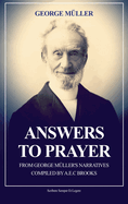 Answers to Prayer: from George Mller's Narratives (New Large Print edition followed by a short biography)
