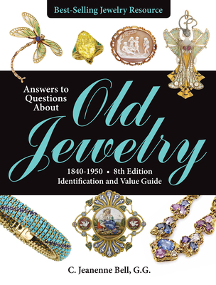 Answers to Questions about Old Jewelry, 1840-1950: Identification and Value Guide - Bell, C Jeanenne