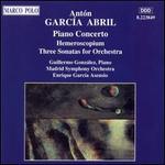 Antn Garca Abril: Piano Concerto; Hemeroscopium; Three Sonatas for Orchestra