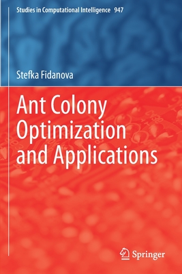 Ant Colony Optimization and Applications - Fidanova, Stefka