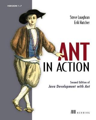 Ant in Action: Covers Ant 1.7 - Loughran, Steve, and Hatcher, Erik