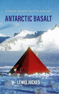Antarctic Basalt: An Antarctic Quest in the Days of Dog-sledge Travel