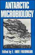 Antarctic Microbiology - Friedmann, E Imre (Editor)