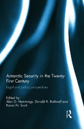 Antarctic Security in the Twenty-First Century: Legal and Policy Perspectives