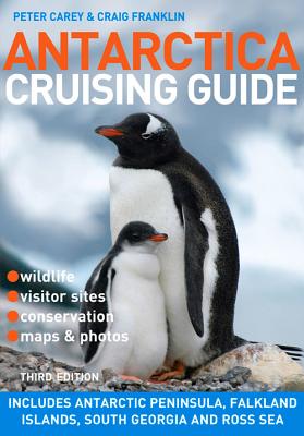 Antarctica Cruising Guide: 3rd Edition - Franklin, Craig