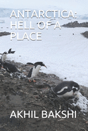Antarctica: Hell of a Place
