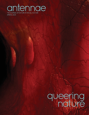 Antennae #63 Queering Nature #1 - Aloi, Giovanni (Editor), and Sandilands, Catriona, and Annie, Sprinkle