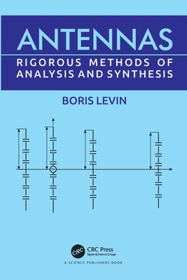 Antennas: Rigorous Methods of Analysis and Synthesis - Levin, Boris