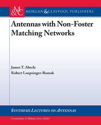 Antennas with Non-Foster Matching Networks - Aberle, James T