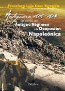 Antequera, 1808-1812. De la crisis del Antiguo Rgimen a la Ocupacin Napolenica