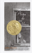 Antes de Ser Libres - Alvarez, Julia, and Valenzuela, Liliana (Translated by)