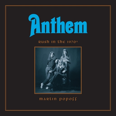 Anthem: Rush in the 1970s - Popoff, Martin, and Murray, Michael Butler (Read by)