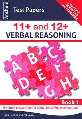 Anthem Test Papers 11+ and 12+ Verbal Reasoning Book 1 - Connor, John, and Soper, Pat