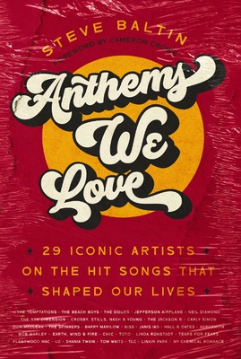 Anthems We Love: 29 Iconic Artists on the Hit Songs That Shaped Our Lives - Baltin, Steve