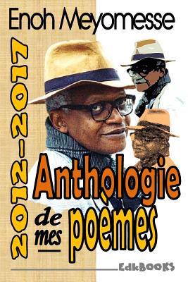 Anthologie de mes pomes - Meyomesse, Enoh