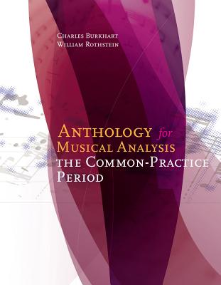 Anthology for Musical Analysis: The Common-Practice Period - Burkhart, Charles, and Rothstein, William