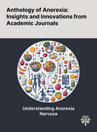 Anthology of Anorexia: Insights and Innovations From Academic Journals