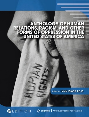Anthology of Human Relations, Racism, and Other Forms of Oppression in the United States of America - Davis, Lynn