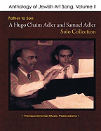 Anthology of Jewish Art Song, Vol. 2: Father to Son: A Hugo Chaim Adler & Samuel Adler Solo Collection