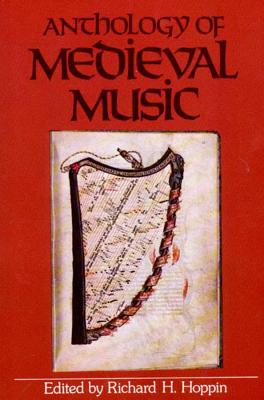 Anthology of Medieval Music - Hoppin, Richard H (Editor)