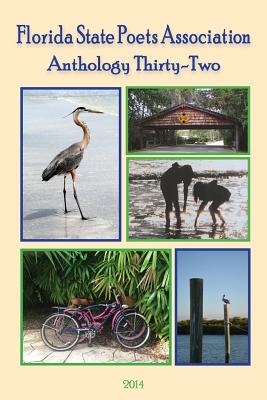 Anthology Thirty-Two Florida State Poets Association - Stevenson, Patricia L (Editor), and Person, Elaine (Editor), and Broughman, Gary (Editor)