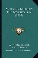 Anthony Brewer's The Lovesick Kin (1907)