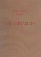 Anthony Caro the Barbarians