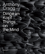 Anthony Cragg: Dinge Im Kopf/Things on the Mind