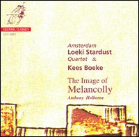 Anthony Holborne: The Image of Melancolly - Amsterdam Loeki Stardust Quartet; Kees Boeke (recorder); Toyohiko Satoh (lute)