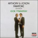 Anthony & Joseph Paratore Play Igor Stravinsky - Anthony Paratore (piano); Joseph Paratore (piano)