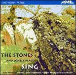 Anthony Payne: The Stones and Lonely Places Sing