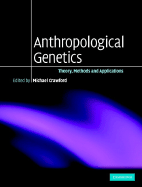 Anthropological Genetics: Theory, Methods and Applications