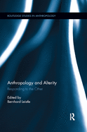 Anthropology and Alterity: Responding to the Other