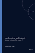 Anthropology and Authority: Essays on Sren Kierkegaard