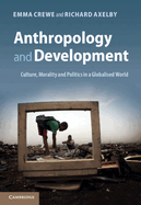 Anthropology and Development: Culture, Morality and Politics in a Globalised World