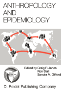 Anthropology and Epidemiology: Interdisciplinary Approaches to the Study of Health and Disease