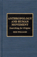 Anthropology and Human Movement: Searching for Origins