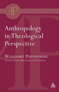 Anthropology in Theological Perspective - Pannenberg, Wolfhart