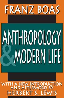 Anthropology & Modern Life - Boas, Franz