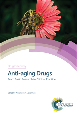 Anti-aging Drugs: From Basic Research to Clinical Practice - Vaiserman, Alexander M (Editor)