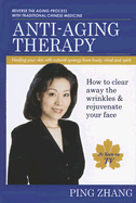 Anti-Aging Therapy: Healing Your Skin with Natural Synergy from Body, Mind and Spirit