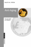 Anti-Aging: Von Der Antike Zur Moderne