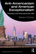 Anti-Americanism and American Exceptionalism: Prejudice and Pride about the USA