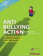 Anti-bullying Action: 100+ Practical Ideas and Activities for the Primary Classroom