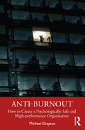 Anti-burnout: How to Create a Psychologically Safe and High-performance Organisation