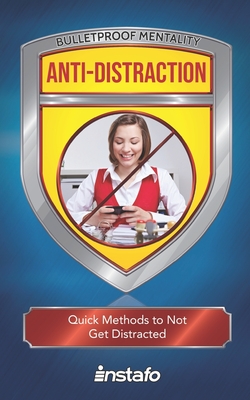 Anti-Distraction: Quick Methods to Not Get Distracted - Instafo