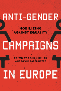 Anti-Gender Campaigns in Europe: Mobilizing Against Equality