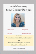 Anti-Inflammatory Slow Cooker Recipes: Gluten Free, Dairy Free, Soy Free and Nightshade Free